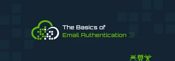 Basics of Email Authentication