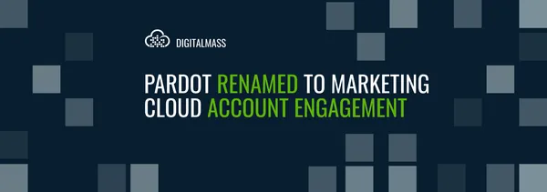 Pardot is Now Marketing Cloud Account Engagement